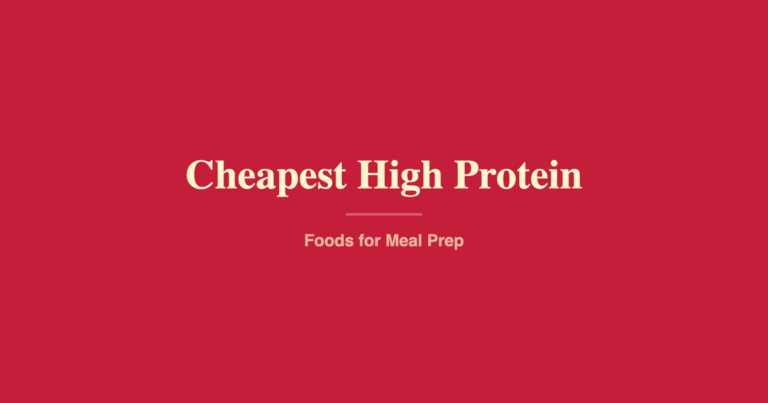 The Cheapest High Protein Foods for Meal Prep
